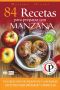 [Cocina práctica 67] • 84 recetas para preparar con manzana